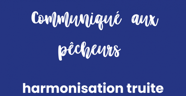 Communiqué aux pêcheurs – harmonisation truite